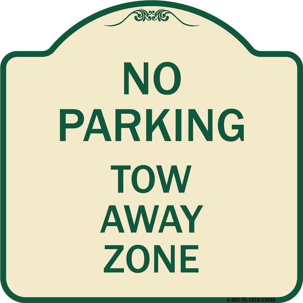 Signmission No Parking Tow Away Zone Heavy-Gauge Aluminum Architectural Sign, 18" x 18", TG-1818-23650 A-DES-TG-1818-23650 - main